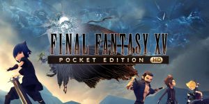 Final Fantasy XV Pocket Edition Việt Hoá