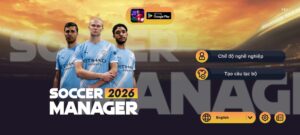 Soccer Manager 2026 Việt Hóa Android