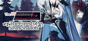 The NOexistenceN of Morphean Paradox The Forest of Silver Shallots GAMEPC việt hóa