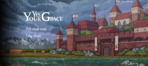 Yes Your Grace Việt Hóa Android